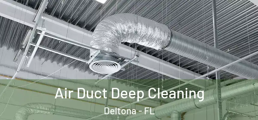 Air Duct Deep Cleaning Deltona - FL