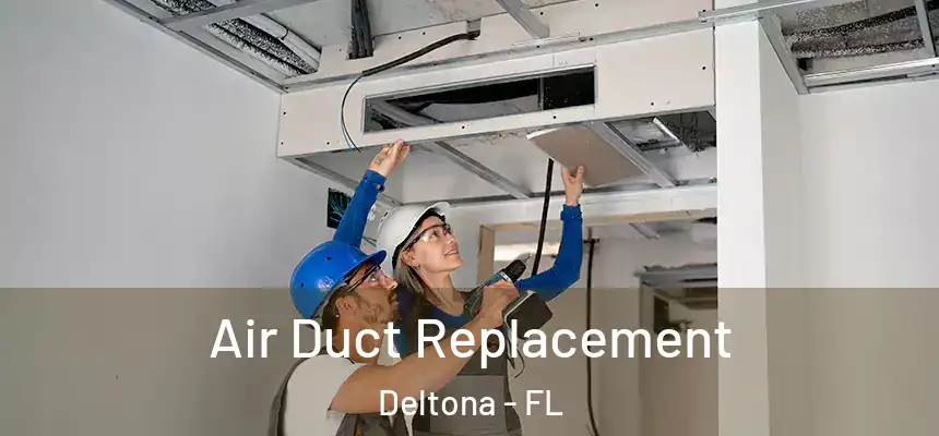 Air Duct Replacement Deltona - FL