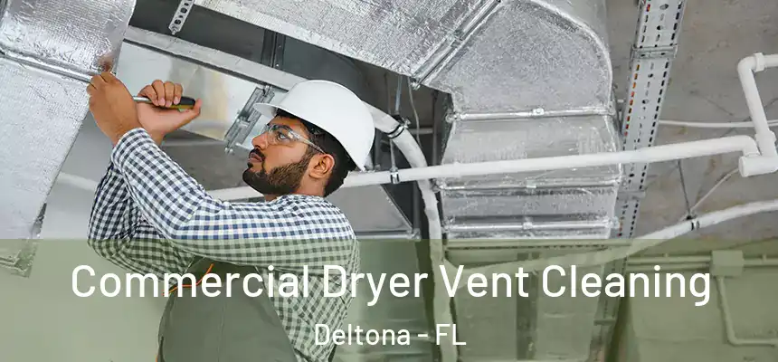 Commercial Dryer Vent Cleaning Deltona - FL