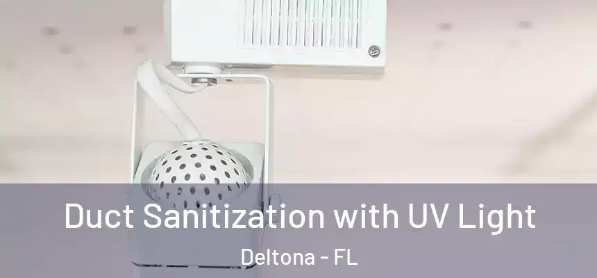Duct Sanitization with UV Light Deltona - FL