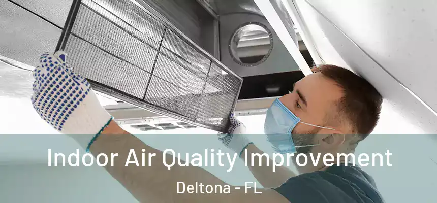Indoor Air Quality Improvement Deltona - FL