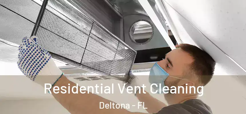 Residential Vent Cleaning Deltona - FL