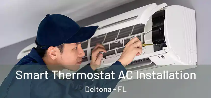  Smart Thermostat AC Installation Deltona - FL